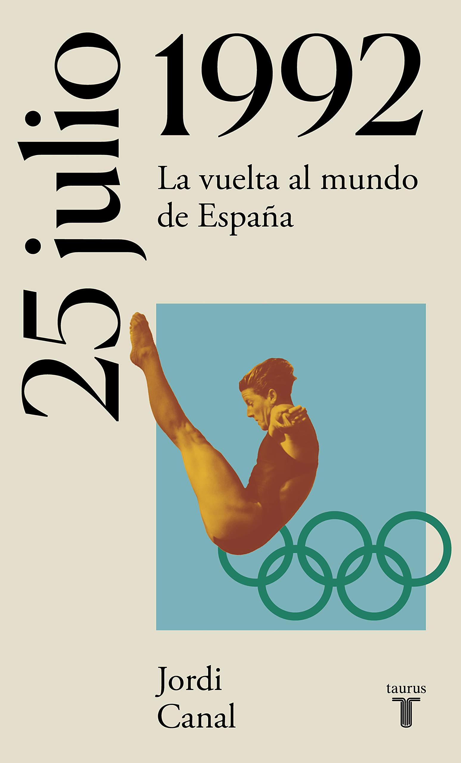 25 de julio de 1992: La vuelta al mundo de España (Spanish Edition)