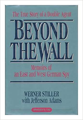 Beyond the Wall: Memoirs of an East and West German Spy (Intelligence and National Security Series)