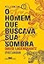 O Homem Que Buscava Sua Sombra (Millennium #5)