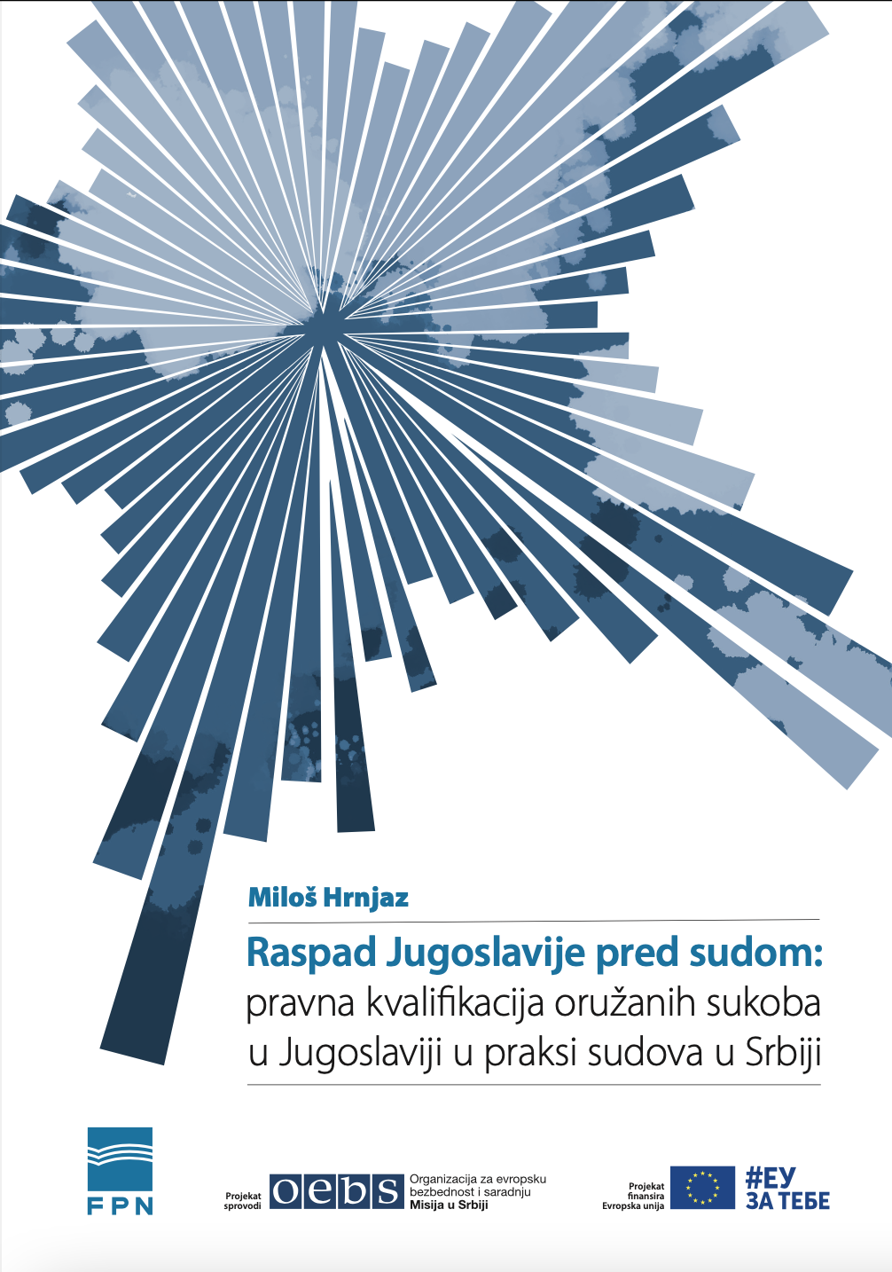 Raspad Jugoslavije pred sudom: pravna kvalifikacija oružanih sukoba u Jugoslaviji u praksi sudova u Srbiji