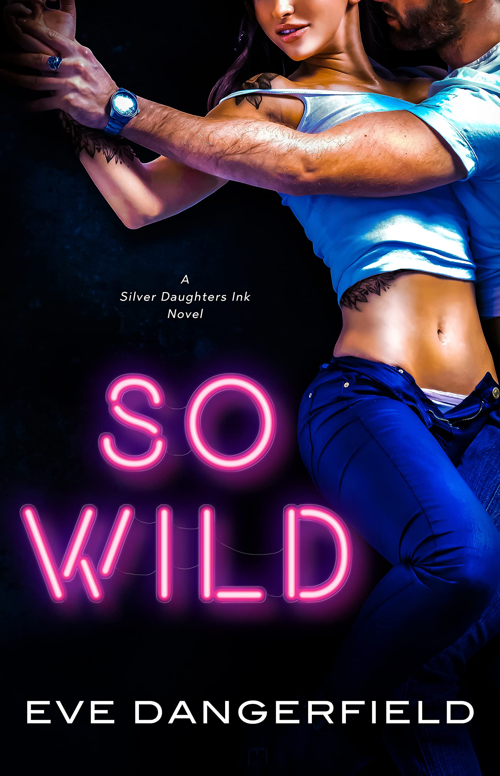 So Wild (Silver Daughters Ink #1)