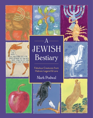 A Jewish Bestiary: Fabulous Creatures from Hebraic Legend and Lore (Hardcover)