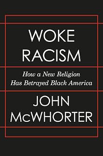 Woke Racism by John McWhorter