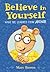 Believe in Yourself: What W...