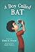 A Boy Called Bat by Elana K. Arnold