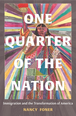 One Quarter of the Nation: Immigration and the Transformation of America (Hardcover)