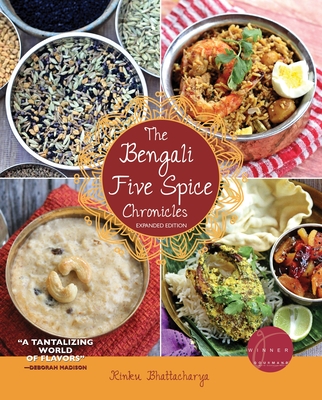The Bengali Five Spice Chronicles, Expanded Edition: Exploring the Cuisine of Eastern India (Paperback)