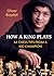 How a King Plays: 64 Chess ...