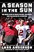 A Season in the Sun: The Inside Story of Bruce Arians, Tom Brady, and the Making of a Champion