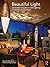 Beautiful Light: An Insider’s Guide to LED Lighting in Homes and Gardens