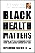 Black Health Matters: The V...
