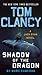 Tom Clancy Shadow of the Dragon (A Jack Ryan Novel)