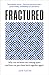 Fractured: Why our societie...