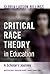 Critical Race Theory in Education: A Scholar's Journey (Multicultural Education Series)