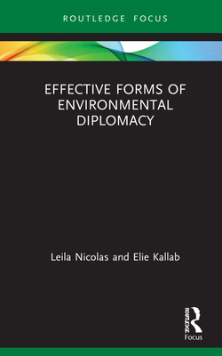 Effective Forms of Environmental Diplomacy (Routledge Focus on Environment and Sustainability)