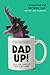 Dad Up!: Long-Time Comedian. First-Time Father.