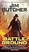 Battle Ground (The Dresden Files #17)