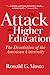 The Attack on Higher Educat...