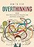 How to Stop Overthinking 20...