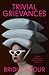 Trivial Grievances: On the ...