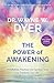 Power of Awakening, The: Mindfulness Practices and Spiritual Tools to Transform Your Life