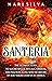 Santería: The Ultimate Guide to Lucumí Spells, Rituals, Orishas, and Practices, Along with the History of How Yoruba Lived On in America (African Spirituality)