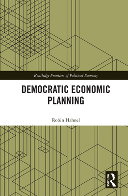 Democratic Economic Planning (Routledge Frontiers of Political Economy)