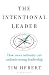 The Intentional Leader: How Inner Authority Can Unleash Strong Leadership