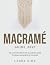 Macramé Guide 2021 by Laura  Sims