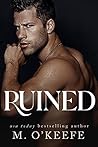 Ruined by M. O'Keefe