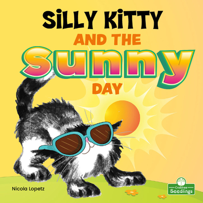 Silly Kitty and the Sunny Day (Paperback)