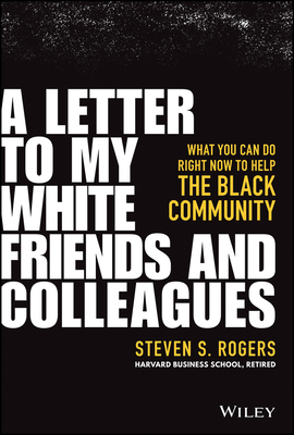 A Letter to My White Friends and Colleagues: What You Can Do Right Now to Help the Black Community (Hardcover)