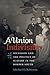 A Union Indivisible: Secession and the Politics of Slavery in the Border South (Civil War America)