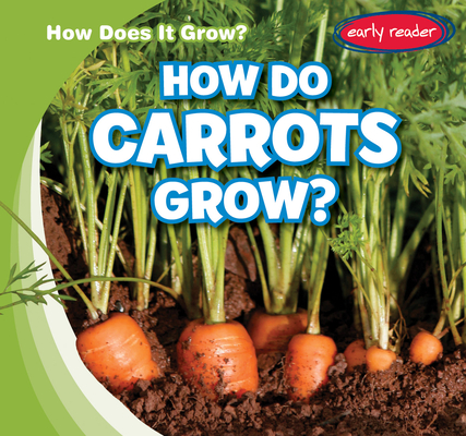 How Do Carrots Grow? (How Does It Grow?)