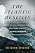 The Atlantic Realists