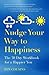 Nudge Your Way to Happiness...