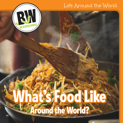 What's Food Like Around the World? (Library Binding)