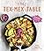 The Tex-Mex Table by Mandi Hickman