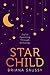 Star Child: Joyful Parenting Through Astrology