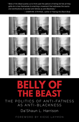 Cover of Belly of the Beast: The Politics of Anti-Fatness as Anti-Blackness