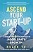 Ascend Your Start-up by Helen Yu