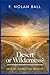 Desert or Wilderness by Floyd Nolan Ball Desert or Wilderness by Floyd Nolan Ball