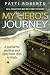 My Hero's Journey by Patti Roberts My Hero's Journey by Patti Roberts