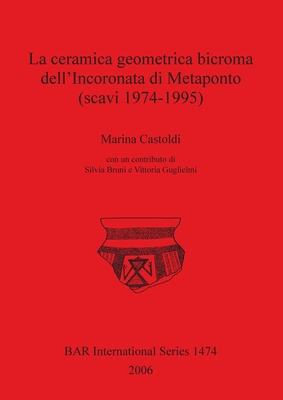 La ceramica geometrica bicroma dell'Incoronata di Metaponto (BAR International)