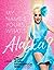 My Name’s Yours, What’s Alaska?: A Memoir