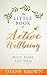 The Little Book of Active Wellbeing: Move More, Live Well.