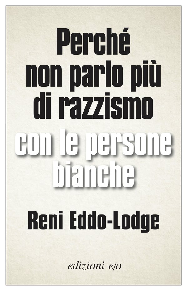 Perché non parlo più di razzismo con le persone bianche