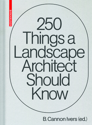 250 Things a Landscape Architect Should Know (Kindle Edition)