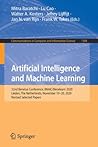 Artificial Intelligence and Machine Learning: 32nd Benelux Conference, BNAIC/Benelearn 2020, Leiden, The Netherlands, November 19–20, 2020, Revised ... in Computer and Information Science)