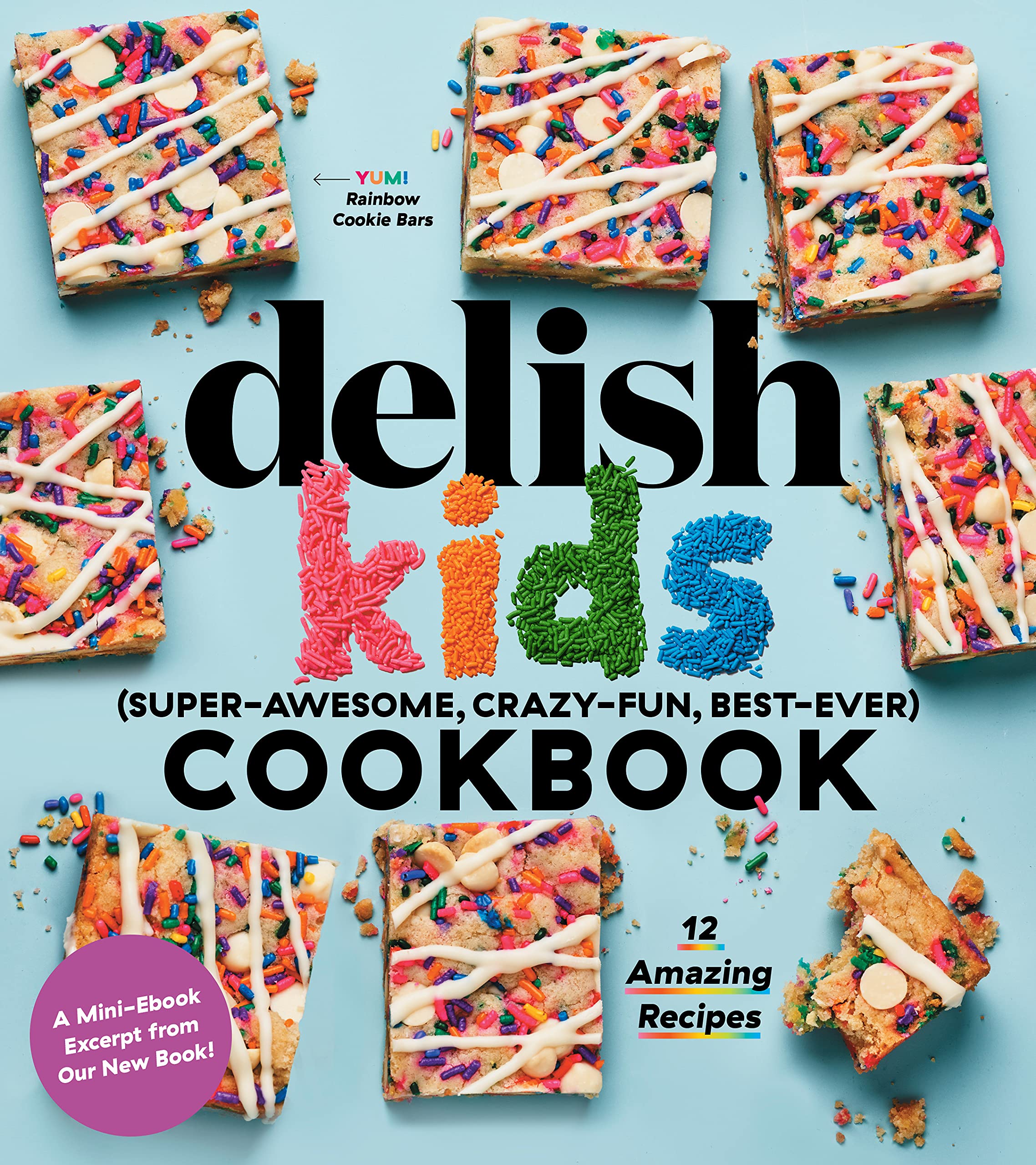Delish Kids (Super-Awesome, Crazy-Fun, Best-Ever) Cookbook 12-Recipe Sampler